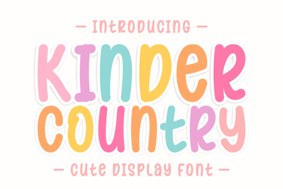 Kinder Country: A Playful Display Font for Whimsical Branding